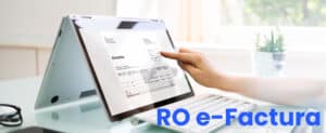 RO e-factura ANAF - facturare electronica B2G si B2B