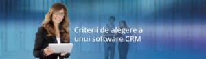 Criterii cel mai bun CRM software